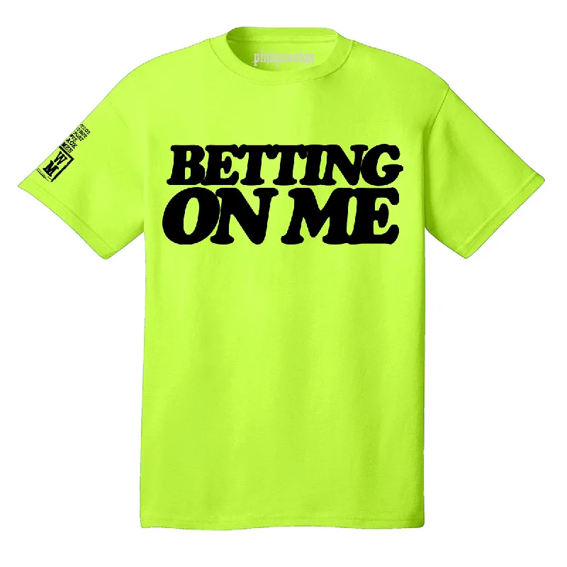 Betting On Me T-shirt (Unisex)