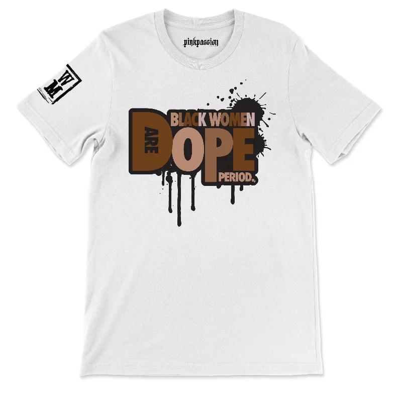 Black Women Are Dope! T-shirt (Unisex)