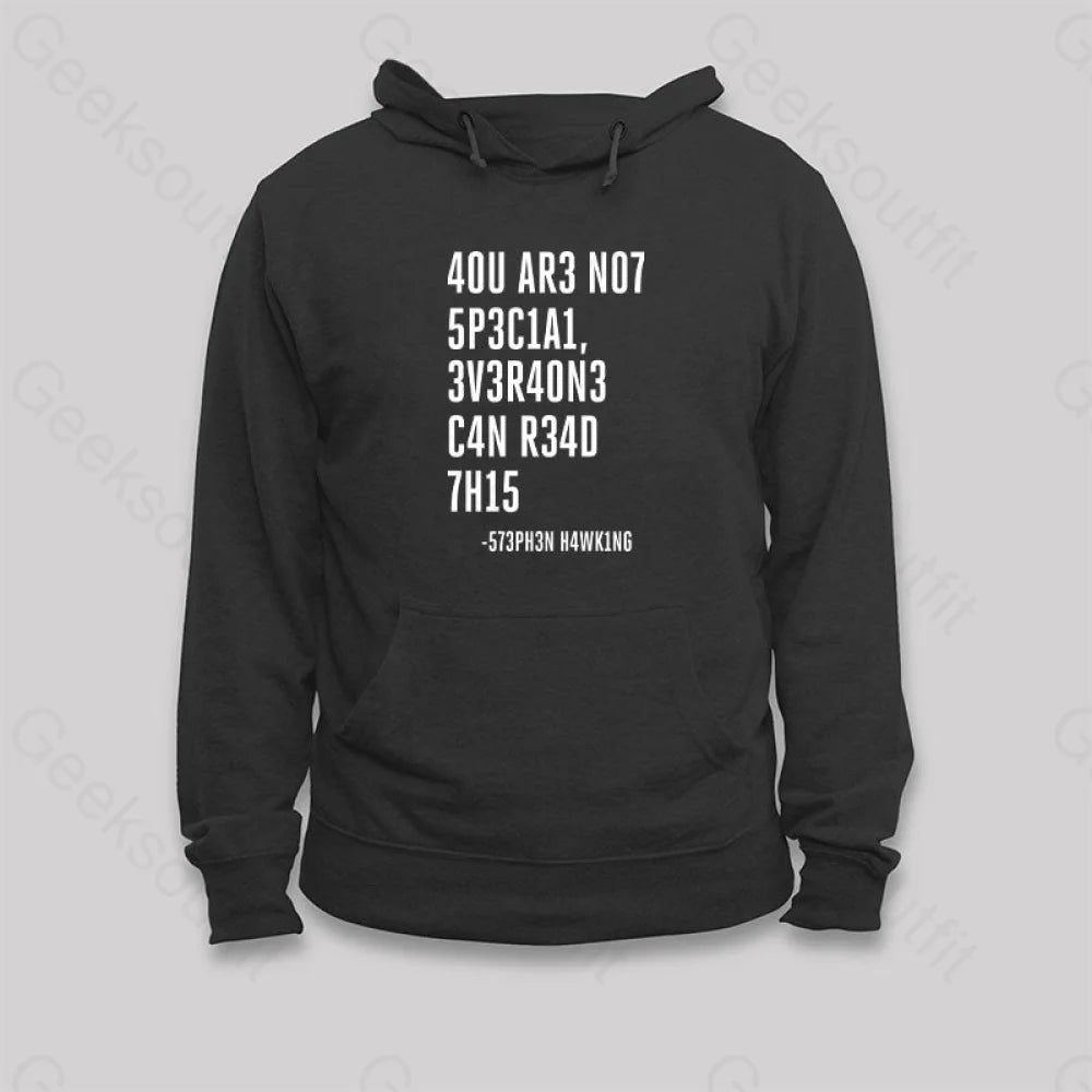 Everyone Can Read This A You Are Not Special Hoodie