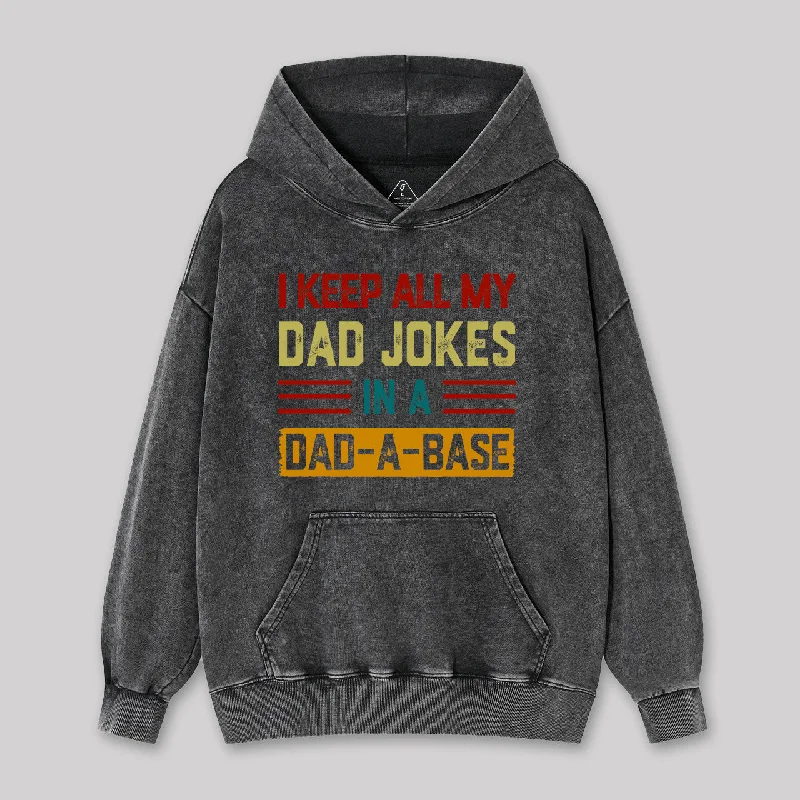 I Keep All My Dad Jokes In A Dad a Base Washed Hoodie