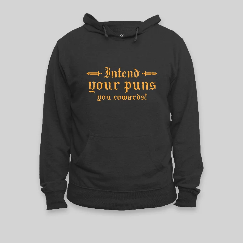 Intend Your Puns You Cowards Hoodie