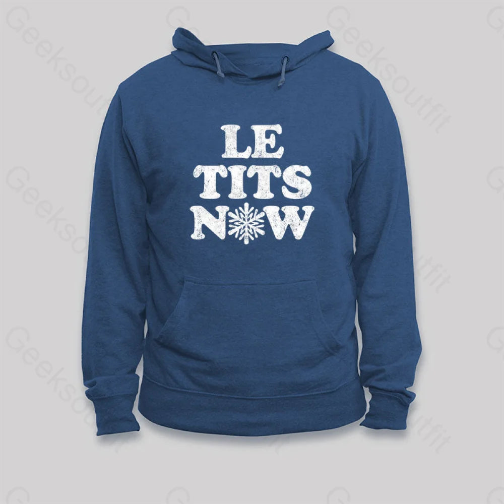 Le Tits Now Hoodie