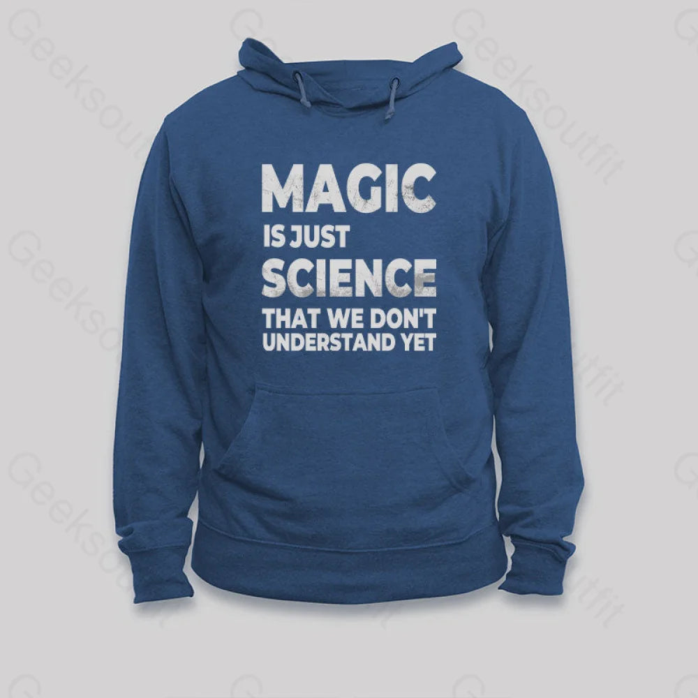 Magic is Just Science That...Hoodie