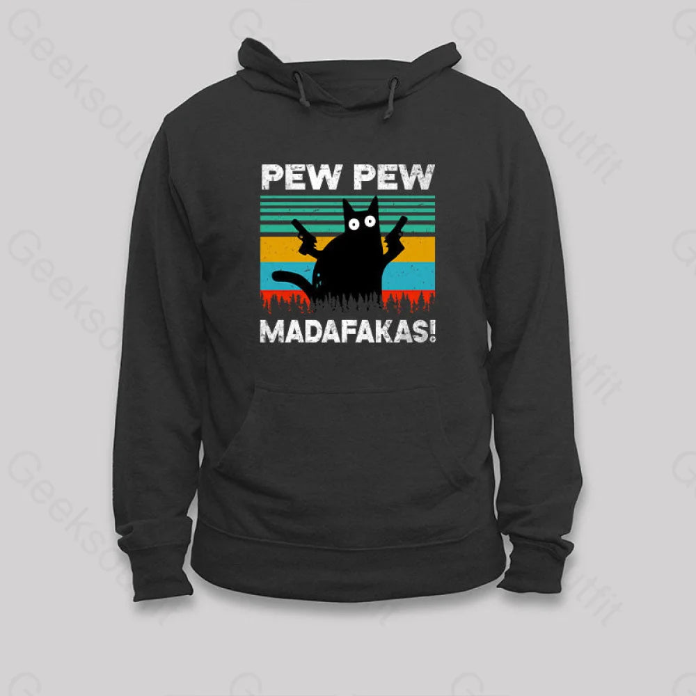 Pew Pew Madafakas Hoodie