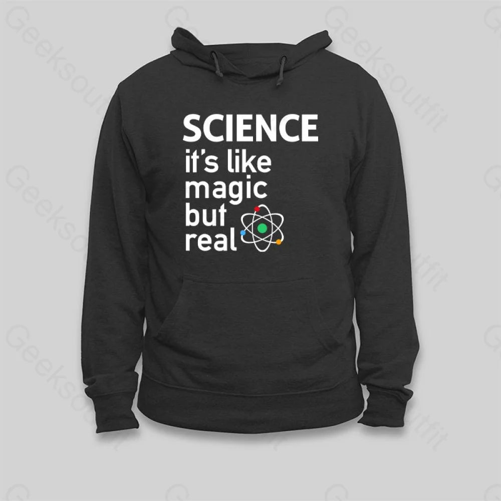 SCIENCE It's Like Magic But Real Hoodie