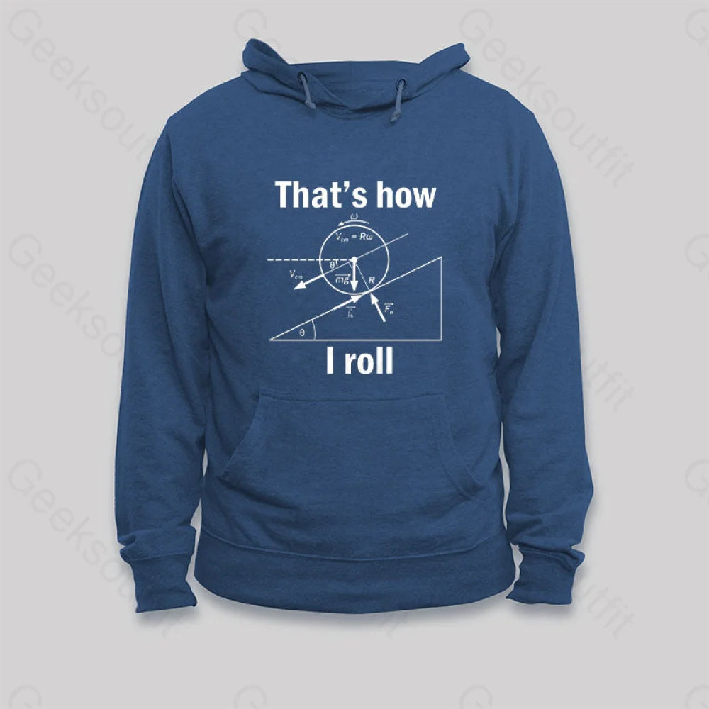 That is how I roll Hoodie