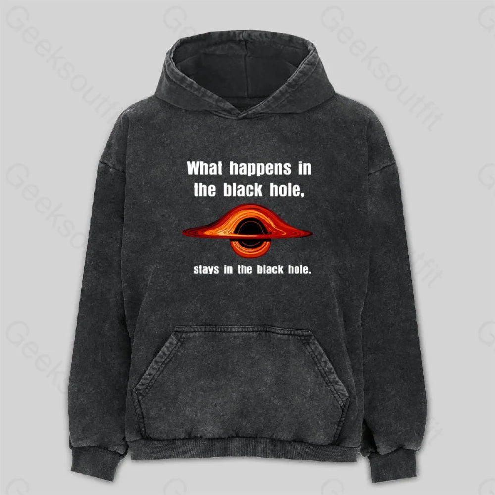 What Happens in The Black Hole Washed Hoodie